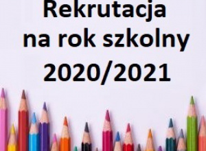 Rekrutacja na rok szkolny 2020/2021